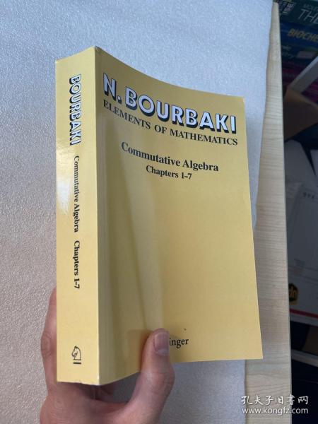 Elements of Mathematics: Commutative Algebra: Chapters 1-7   N. Bourbaki 英文原版  数学原理之代数 第1-9章  布尔巴基