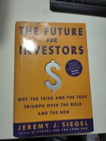 The Future for Investors：Why the Tried and the True Triumph Over the Bold and the New