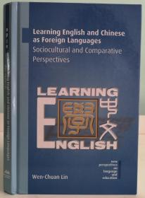 Learning English and Chinese As Foreign Languages: Sociocultural and Comparative Perspectives 精装，品近全新