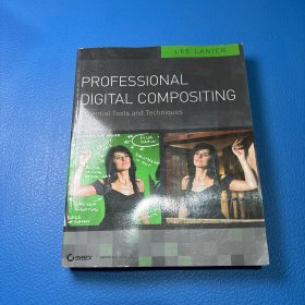 Professional Digital Compositing：Essential Tools and Techniques