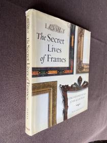 The Secret Lives of Frames: One Hundred Years of Art and Artistry