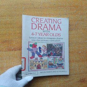 Creating Drama with 4-7 Year Olds: Lesson Ideas to Integrate Drama into the Primary Curriculum 小16开【馆藏】