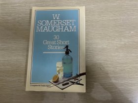 Maugham：30 Great Short Stories               毛姆短篇小说杰作30篇，精装。董桥：董桥：毛姆短篇小说集1951年出版的一套三册我从南洋带到台湾带到英伦。