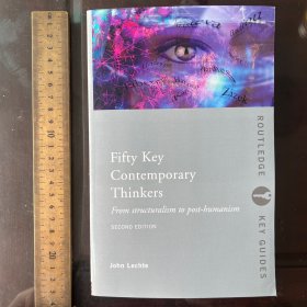 Fifty Key Contemporary Thinkers：From Structuralism to Post-Humanism reconstruction  英文原版