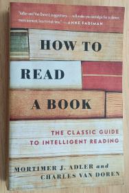 英文书 How to Read a Book: The Classic Guide to Intelligent Reading 如何阅读一本书：智能阅读的经典指南 by Mortimer J. Adler (Author), Charles Van Doren  (Author)