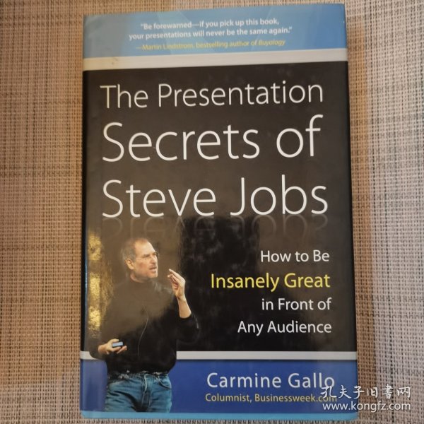 The Presentation Secrets of Steve Jobs：How to Be Insanely Great in Front of Any Audience