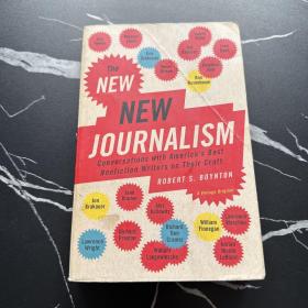 The New New Journalism：Conversations with America's Best Nonfiction Writers on Their Craft