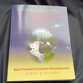 Student Friendly Quantum Field Theory