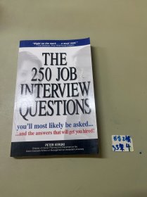 The 250 Job Interview Questions: You'll Most Likely Be Asked. . .And The Answers That Will Get You Hired!