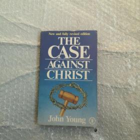 THE CASE AGAINST CHRIST