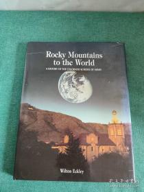 Rocky Mountainstothe World A HISTORY OF THE COLORADO SCHOOL OF MINES
