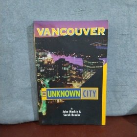 Vancouver: The Unknown City【英文原版】