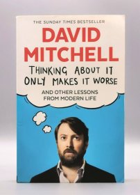 Thinking About It Only Makes It Worse by David Mitchell（英国文学）英文原版书