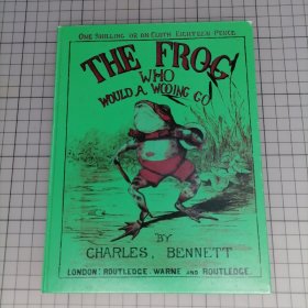 英文复刻版:鹅妈妈的世界  The Frog Who Would a Wooing Go.   By Charles H. Bennett  想要求爱的青蛙  查尔斯·H.贝内特 作·画 英国童谣绘本画集