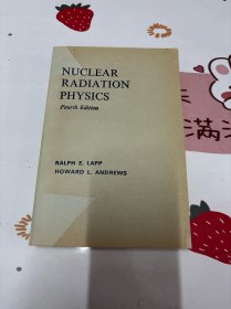 NUCLEAR RADIATION PHYSICS 核辐射物理学 第4版 （英文）