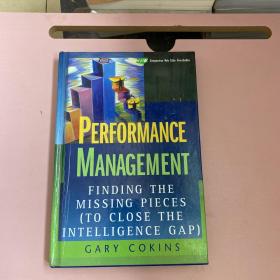 Performance Management: Finding the Missing Pieces (to Close the Intelligence Gap)【实物拍照现货正版】