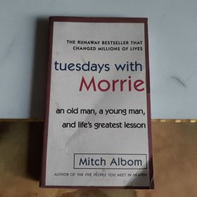 Tuesdays with Morrie：An Old Man, a Young Man, and Life's Greatest Lesson