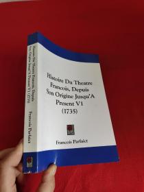 Histoire Du Theatre Francois, Depuis Son Origine Jusqu'a Present V1 （小16开）  【详见图】