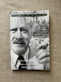 Marshall McLuhan: The Medium and the Messenger, A Biography 麦克卢汉传 : 媒介及信使 菲利普·马尔尚【英文版】