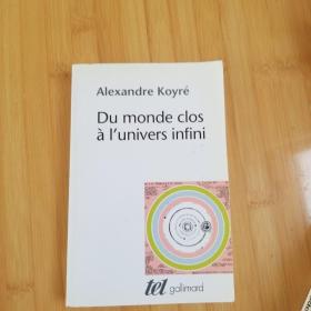 Alexandre Koyré / Du monde clos à l'univers infini 亚历山大·柯瓦雷《从封闭世界到无限世界》 法文原版