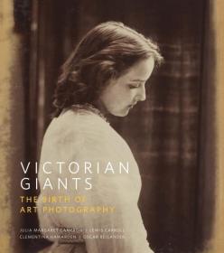 全新正版Victorian Giants: The Birth of Art Photography