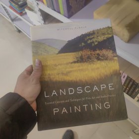 Landscape Painting: Essential Concepts and Techniques for Plein Air and Studio Practice