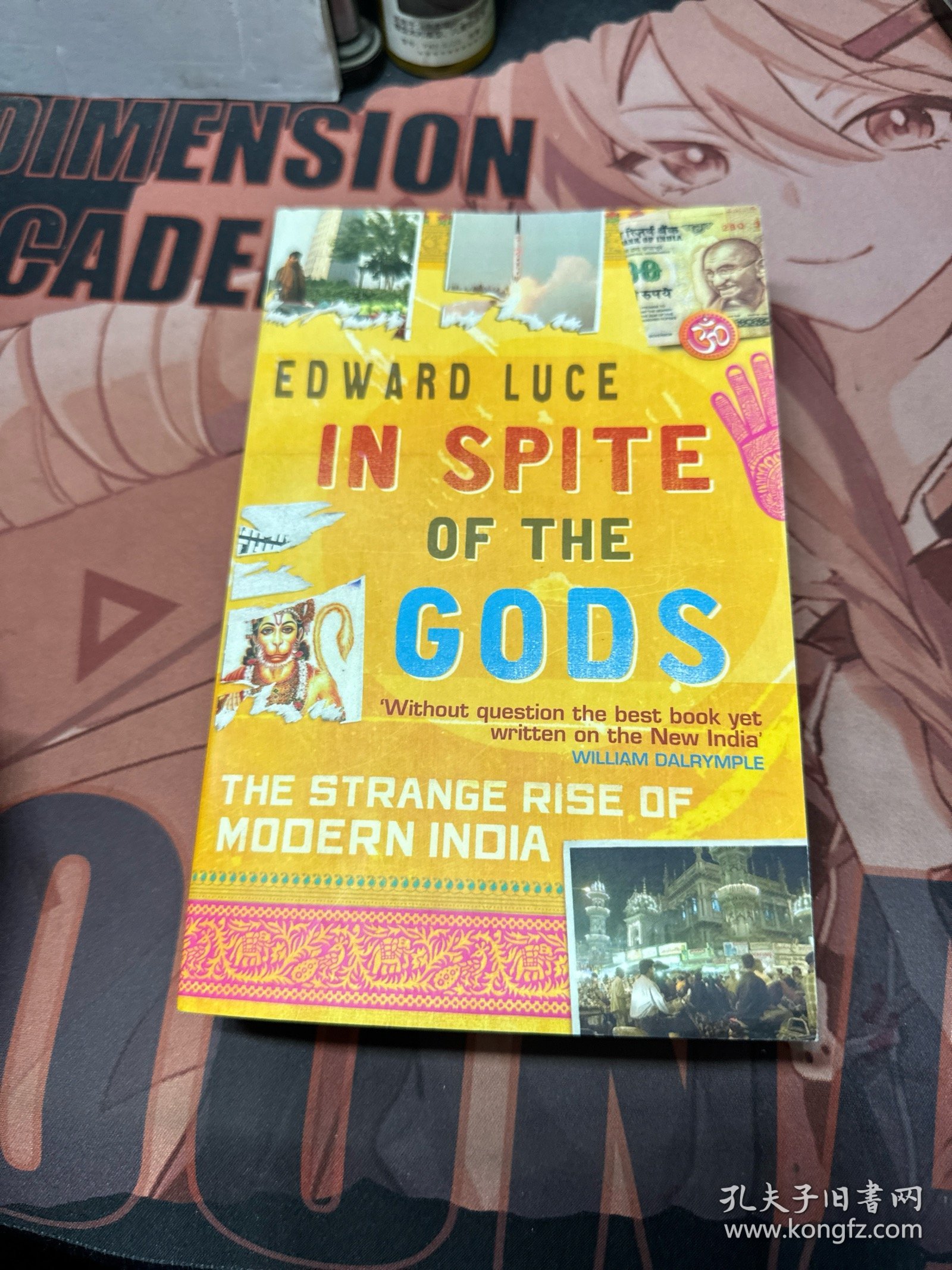 英文原版 In Spite of the Gods: The Strange Rise of Modern India . Edward Luce