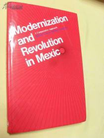 Modernization and Revolution in Mexico: A Comparative Approach《墨西哥现代化与革命》,精装，16开，162页，联合国大学出版社出版