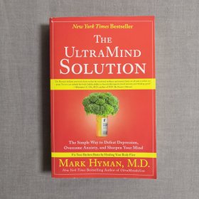 The UltraMind Solution: The Simple Way to Defeat Depression, Overcome Anxiety, and Sharpen Your Mind 超心智解决方案：战胜抑郁、克服焦虑、磨练心智的简单方法 马克·海曼 英文原版