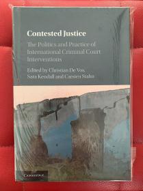 Contested Justice: The Politics and Practice of International Criminal Court Interventions （有争议的司法）研究文集