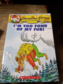 Geronimo Stilton #4: I'm Too Fond of My Fur  老鼠记者系列#04：最爱的一身皮毛