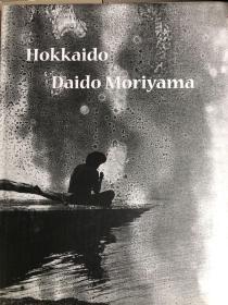 Daido Moriyama: Hokkaido 森山大道摄影集·北海道 超大开本