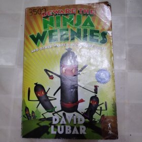 Beware the Ninja Weenies and the Other Warped and Creepy Tales