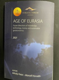 AGE OF EURASIA Future directions of knowledge technologymoney and sustainable geoeconomics 2021