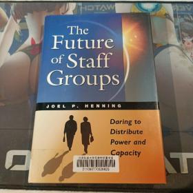 TheFutureofStaffGroups;DaringtoDistributePowerandCapacity