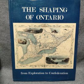 The Shaping of Ontario 安大略省的形成 安大略省从探索到联邦的塑造
