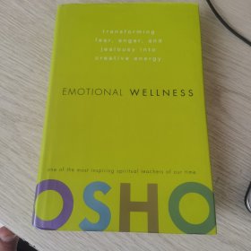 OSHO ： EMOTIONAL WELLNESS :Transforming fear, anger, and jealousy into creative energy