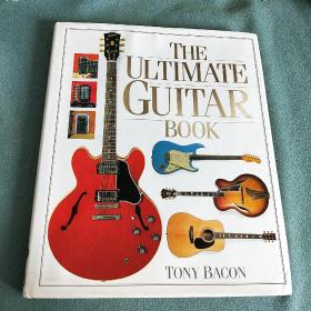 THE ULTIMATE GUITAR BOOK  TONY BACON