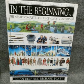 In the Beginning : The Nearly Complete History of Almost Everything