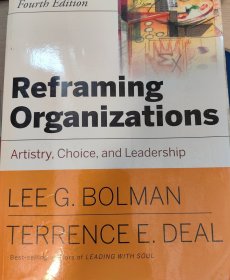 Reframing Organizations: Artistry Choice and Leadership 组织重构