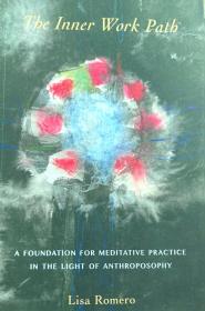 The Inner Work Path: A Foundation for Meditative Practice in the Light of Anthroposophy