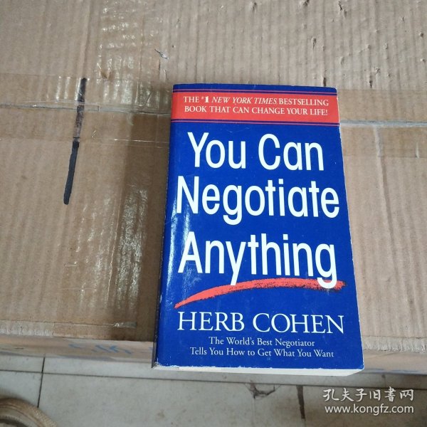 You Can Negotiate Anything：The World's Best Negotiator Tells You How To Get What You Want