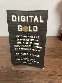 Digital Gold: Bitcoin and the Inside Story of the Misfits and Millionaires Trying to Reinvent Money