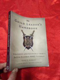 The Guild Leader's Handbook: Strategies and Guidance from a Battle-Scarred MMO Veteran     （ 16开 ） 【详见图】