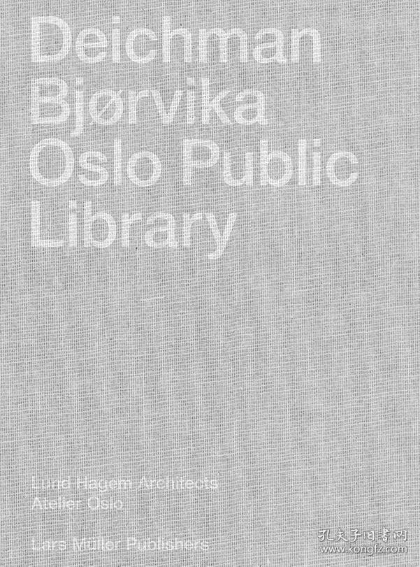 Deichman Bjorvika: Oslo Public Library
戴希曼.比约维卡：奥斯陆公共图书馆