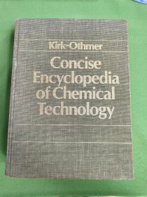 Kirk-Othmer Concise Encyclopedia of Chemical Technolgy（Kirk-othmer 简明化学技术百科全书）【英文原版 大16开精装本1318页】