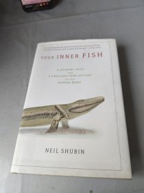 Your Inner Fish: A Journey into the 3.5-Billion-Year History of the Human Body