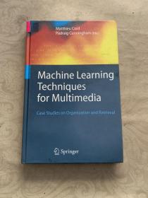 Machine Learning Techniques for Multimedia: Case Studies on Organization and Retrieval