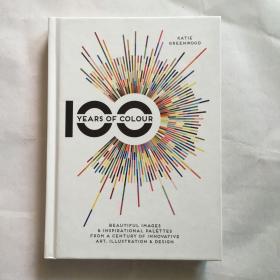 100 Years of Colour: Beautiful Images & Inspirational Palettes From A Century of Innovative Art, Illustration & Design  时尚色彩百年演变史