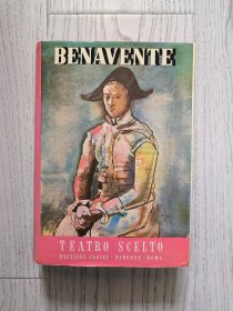 Teatro scelto——哈辛托·贝纳文特 Jacinto Benavente （西班牙剧作家）（1922年诺贝尔文学奖得主）【意大利语 精装】